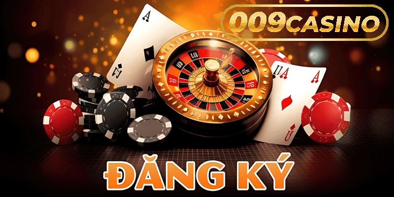 009 casino dieu kien dang ky