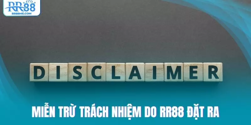 Miễn trừ trách nhiệm là chính sách của nhà cái